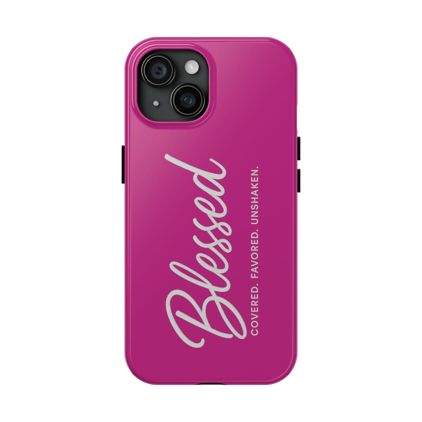 "Blessed, Covered, Favored, Unshaken" Phone Case